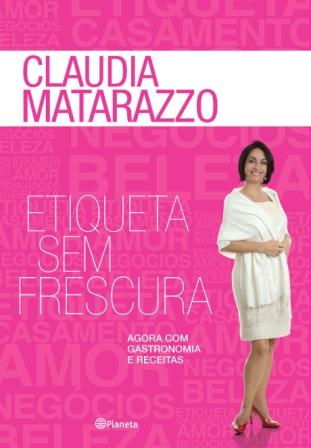 Um toque de etiqueta por Claudia Matarazzo