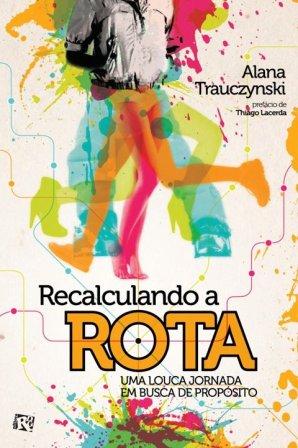 Alana Trauczynski lança Recalculando a Rota