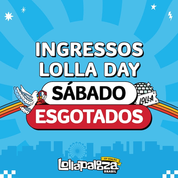 Lollapalooza: ingresso Lolla Day para o dia 25 de março se esgota em menos de 12 horas