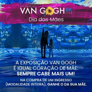Dia Das Mães Exposição Van Gogh