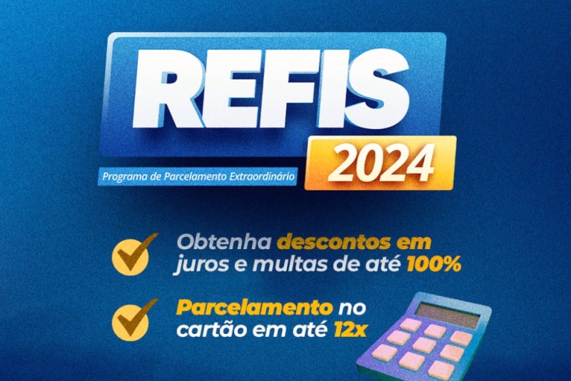 PARCELA EM 60 VEZES - Refis 2024 tem descontos de até 100% nos juros e nas multas em Maracanaú
